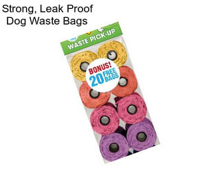 Strong, Leak Proof Dog Waste Bags