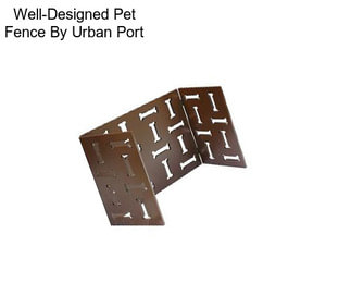 Well-Designed Pet Fence By Urban Port