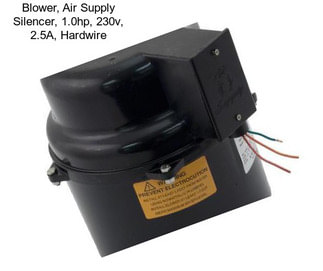 Blower, Air Supply Silencer, 1.0hp, 230v, 2.5A, Hardwire