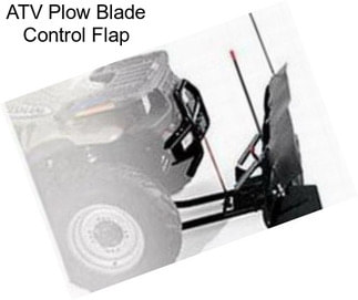 ATV Plow Blade Control Flap