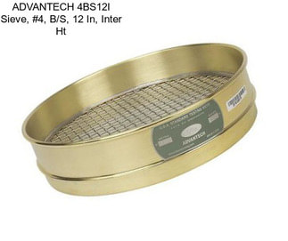 ADVANTECH 4BS12I Sieve, #4, B/S, 12 In, Inter Ht