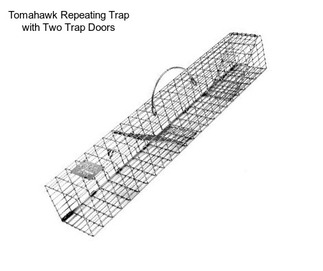 Tomahawk Repeating Trap with Two Trap Doors