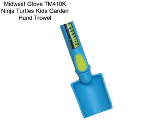 Midwest Glove TM410K Ninja Turtles Kids Garden Hand Trowel