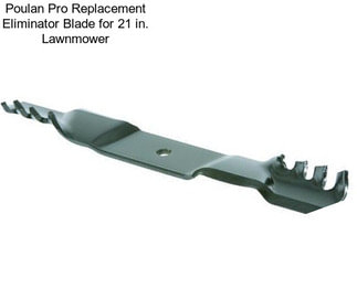 Poulan Pro Replacement Eliminator Blade for 21 in. Lawnmower