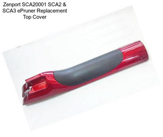 Zenport SCA20001 SCA2 & SCA3 ePruner Replacement Top Cover