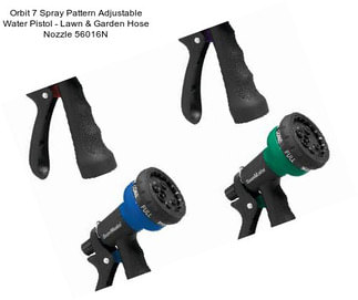Orbit 7 Spray Pattern Adjustable Water Pistol - Lawn & Garden Hose Nozzle 56016N