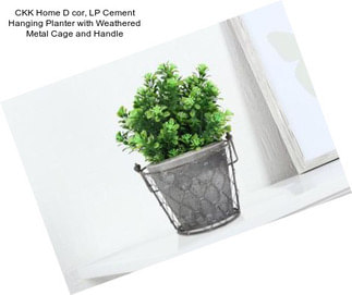 CKK Home D cor, LP Cement Hanging Planter with Weathered Metal Cage and Handle