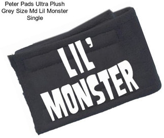 Peter Pads Ultra Plush Grey Size Md Lil Monster Single