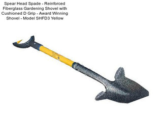 Spear Head Spade - Reinforced Fiberglass Gardening Shovel with Cushioned \