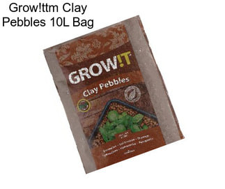 Grow!ttm Clay Pebbles 10L Bag