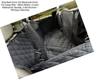 Dog Seat Cover Car Backseat Cover For Large Pets - Mesh Widow, 4 Layer Waterproof, Nonslip, 2 Set Anchors - 180 Days Warranty