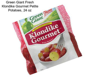 Green Giant Fresh Klondike Gourmet Petite Potatoes, 24 oz