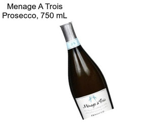 Menage A Trois Prosecco, 750 mL