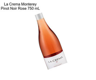 La Crema Monterey Pinot Noir Rose 750 mL