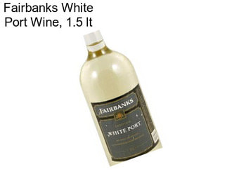 Fairbanks White Port Wine, 1.5 lt