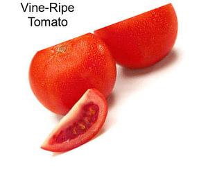 Vine-Ripe Tomato