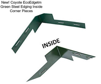 New! Coyote EcoEdgetm Green Steel Edging Inside Corner Pieces