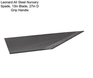 Leonard All Steel Nursery Spade, 13in Blade, 27in D Grip Handle