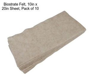 Biostrate Felt, 10in x 20in Sheet, Pack of 10