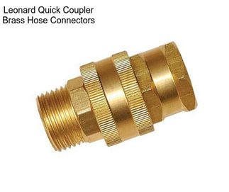 Leonard Quick Coupler Brass Hose Connectors