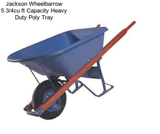 Jackson Wheelbarrow 5 3/4cu ft Capacity Heavy Duty Poly Tray