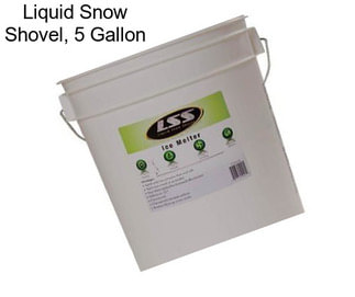Liquid Snow Shovel, 5 Gallon