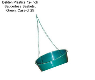 Belden Plastics 12-Inch Saucerless Baskets, Green, Case of 25