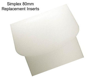 Simplex 80mm Replacement Inserts