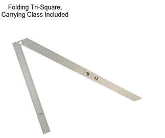 Folding Tri-Square, Carrying Class Included