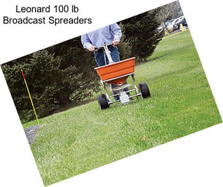 Leonard 100 lb Broadcast Spreaders