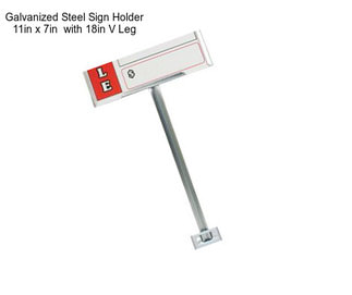 Galvanized Steel Sign Holder 11in x 7in  with 18in \
