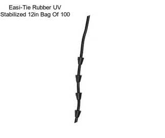 Easi-Tie Rubber UV Stabilized 12in Bag Of 100