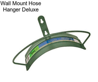 Wall Mount Hose Hanger Deluxe