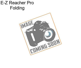 E-Z Reacher Pro Folding