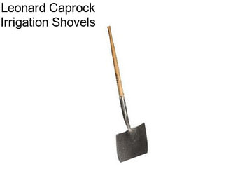 Leonard Caprock Irrigation Shovels