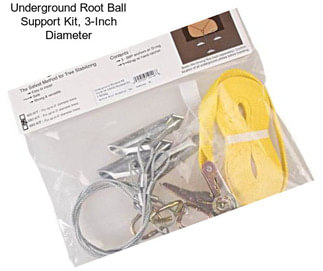 Underground Root Ball Support Kit, 3-Inch Diameter