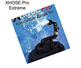 XHOSE Pro Extreme