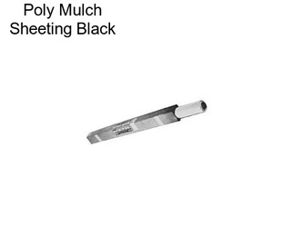 Poly Mulch Sheeting Black