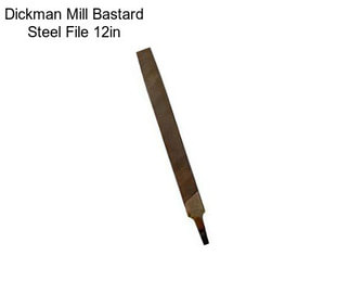 Dickman Mill Bastard Steel File 12in