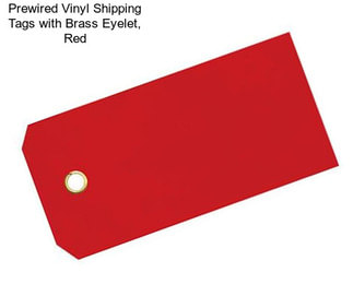 Prewired Vinyl Shipping Tags with Brass Eyelet, Red