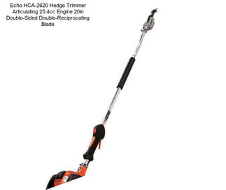 Echo HCA-2620 Hedge Trimmer Articulating 25.4cc Engine 20in Double-Sided Double-Reciprocating Blade