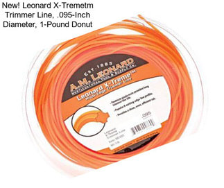 New! Leonard X-Tremetm Trimmer Line, .095-Inch Diameter, 1-Pound Donut