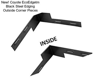 New! Coyote EcoEdgetm Black Steel Edging Outside Corner Pieces