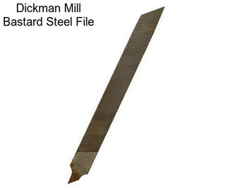 Dickman Mill Bastard Steel File
