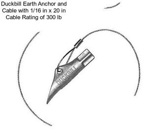 Duckbill Earth Anchor and Cable with 1/16 in x 20 in Cable Rating of 300 lb
