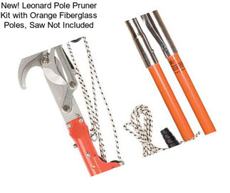 New! Leonard Pole Pruner Kit with Orange Fiberglass Poles, Saw Not Included