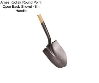 Ames Kodiak Round Point Open Back Shovel 48in Handle