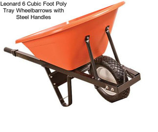 Leonard 6 Cubic Foot Poly Tray Wheelbarrows with Steel Handles