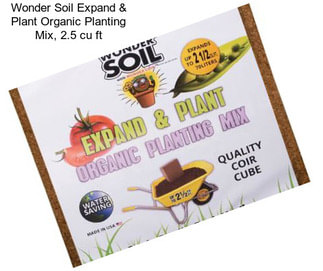 Wonder Soil Expand & Plant Organic Planting Mix, 2.5 cu ft