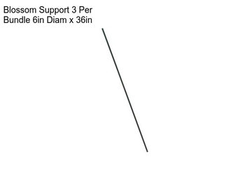 Blossom Support 3 Per Bundle 6in Diam x 36in